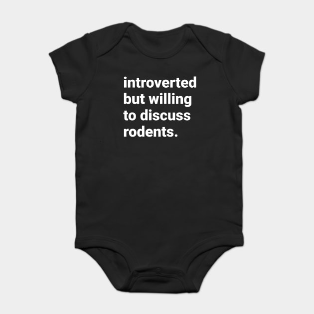 Introverted but willing to discuss rodents Baby Bodysuit by DeguArts